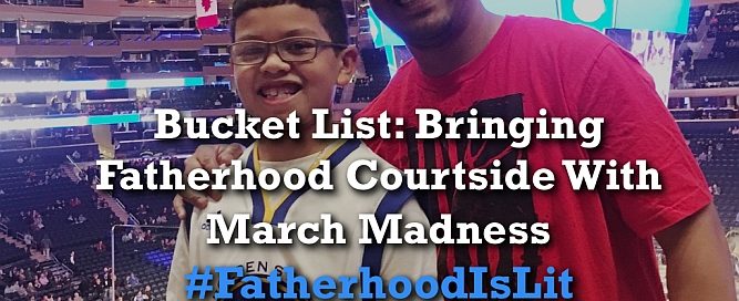 #FatherhoodIsLit March Madness