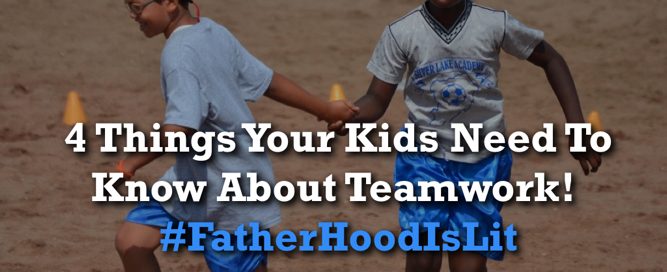 #FatherhoodIsLit Teamwork