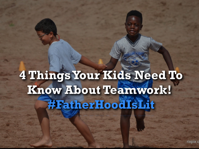 #FatherhoodIsLit Teamwork