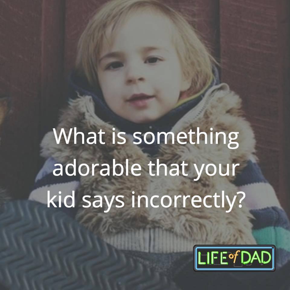 Kids say words incorrectly