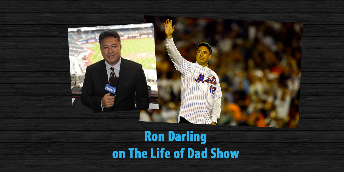 Ron Darling - My Life of Dad - Life of Dad